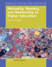 Imagen de portada: Mutuality, Mystery, and Mentorship in Higher Education 9789462099951