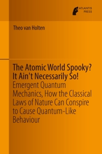 表紙画像: The Atomic World Spooky? It Ain't Necessarily So! 9789462392335