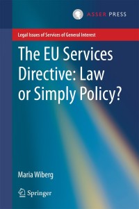 表紙画像: The EU Services Directive: Law or Simply Policy? 9789462650220