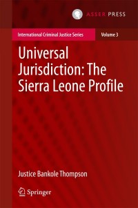Cover image: Universal Jurisdiction: The Sierra Leone Profile 9789462650534