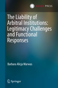 Omslagafbeelding: The Liability of Arbitral Institutions: Legitimacy Challenges and Functional Responses 9789462651104