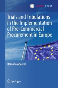 表紙画像: Trials and Tribulations in the Implementation of Pre-Commercial Procurement in Europe 9789462651555