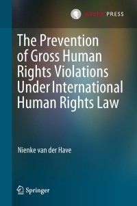Omslagafbeelding: The Prevention of Gross Human Rights Violations Under International Human Rights Law 9789462652309