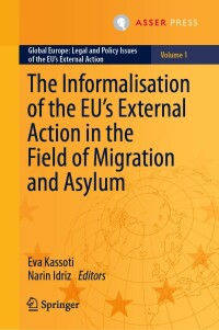 Cover image: The Informalisation of the EU's External Action in the Field of Migration and Asylum 9789462654860