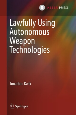 Cover image: Lawfully Using Autonomous Weapon Technologies 9789462656307