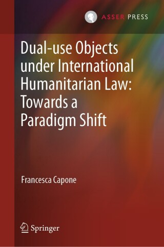 Imagen de portada: Dual-use Objects under International Humanitarian Law: Towards a Paradigm Shift 9789462656789