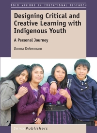 Immagine di copertina: Designing Critical and Creative Learning with Indigenous Youth 9789463003070