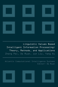 Cover image: LINGUISTIC VALUES BASED INTELLIGENT INFORMATION PROCESSING 9789491216282