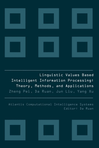 Cover image: LINGUISTIC VALUES BASED INTELLIGENT INFORMATION PROCESSING 9789491216282