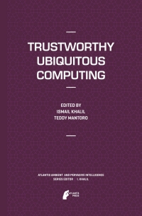 Cover image: Trustworthy Ubiquitous Computing 9789491216701
