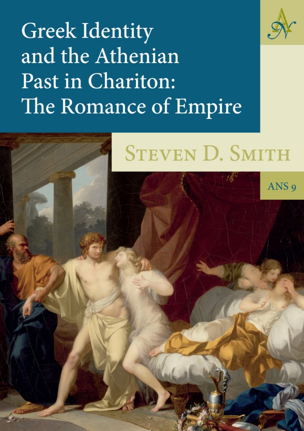 Greek Identity and the Athenian Past in Chariton The Romance of Empire