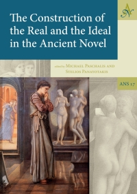 Omslagafbeelding: The Construction of the Real and the Ideal in the Ancient Novel 9789491431258