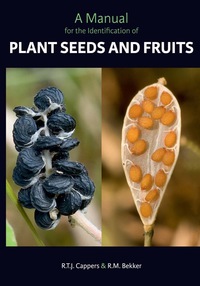 表紙画像: A Manual for the Identification of Plant Seeds and Fruits 9789491431265