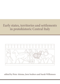 Cover image: Early states, territories and settlements in protohistoric Central Italy 9789491431999