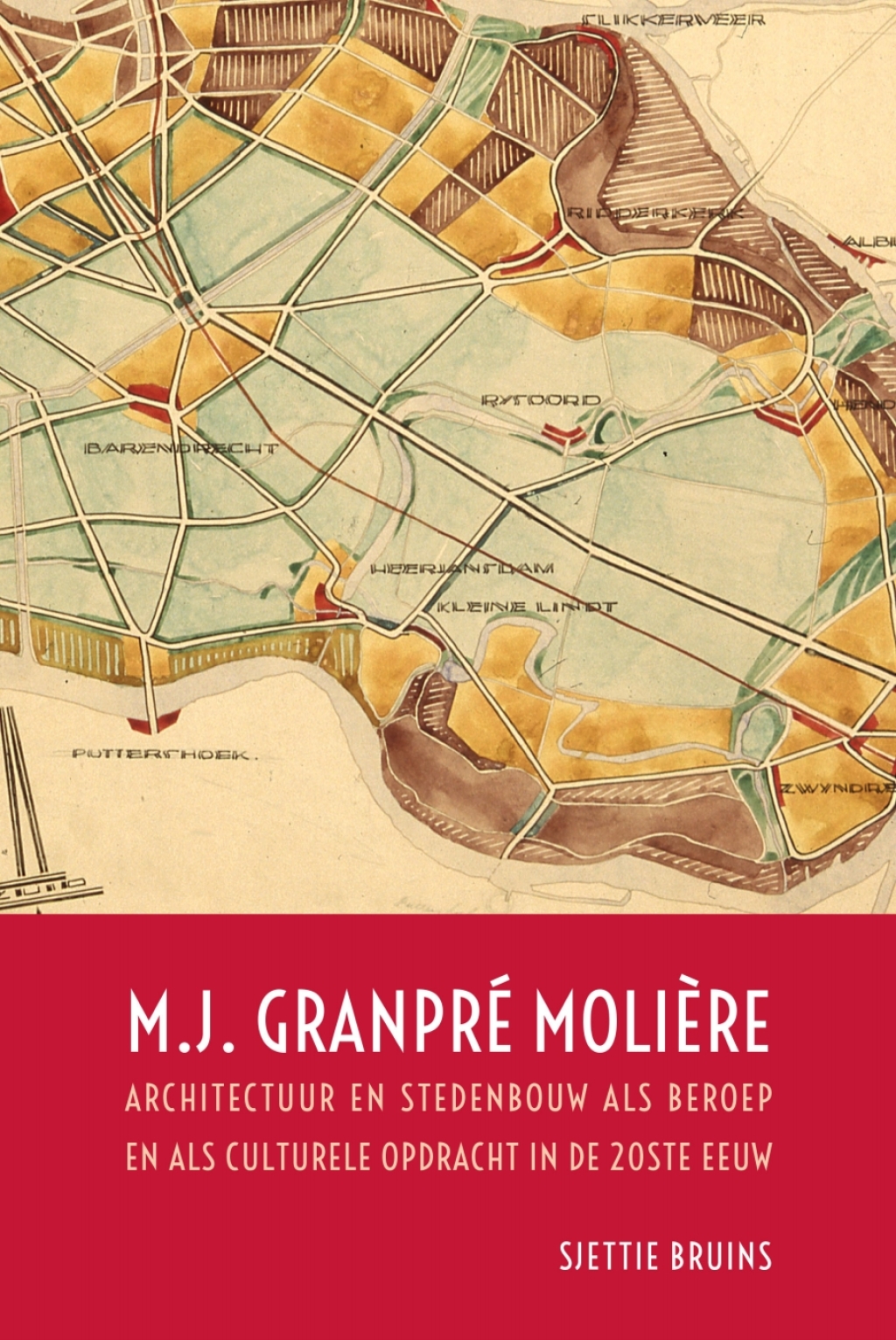 M.J. Granpré Molière Architectuur en stedenbouw als beroep en als culturele opdracht in de 20ste eeuw