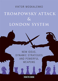 Cover image: The Trompowsky Attack & London System 9789493257009