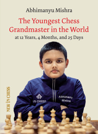 表紙画像: The Youngest Chess Grandmaster in the World 9789493257412