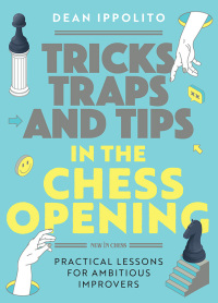 Cover image: Tricks, Tactics, and Tips in the Chess Opening 9789493257436