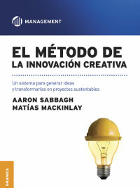 Titelbild: Método de la innovación creativa, El 1st edition 9789506416171