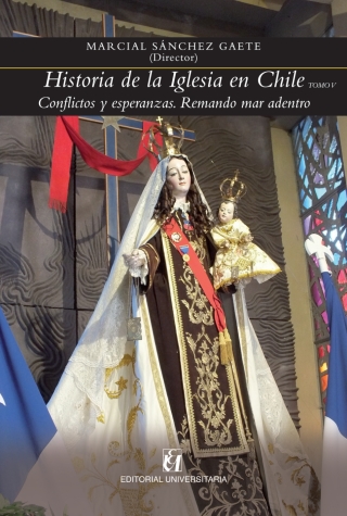 Cover image: Historia de la iglesia en Chile: tomo V: Conflictos y esperanzas. Remando mar adentro 1st edition 9789561125438