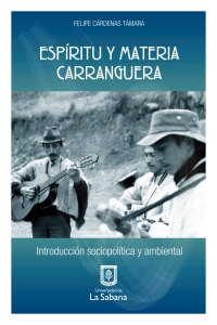 Imagen de portada: Espíritu y materia carranguera . Introducción sociopolítica y ambiental 1st edition 9789581202935