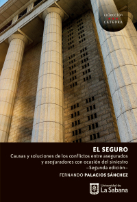 Titelbild: El seguro . Causas y soluciones de los conflictos entre asegurados y aseguradores con ocasión del siniestro 2nd edition 9789581204519