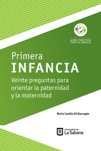 Omslagafbeelding: Primera Infancia . Veinte preguntas para orientar la paternidad y la maternidad 1st edition 9789581204618