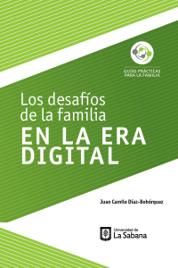 表紙画像: Los desafíos de la familia en la era digital . 1st edition 9789581204670