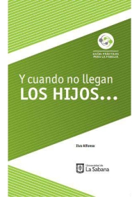Omslagafbeelding: Y cuando no llegan los hijos . 1st edition 9789581204694