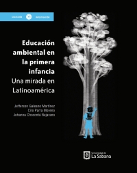 Imagen de portada: Educación ambiental en la primera infancia . Una mirada en Latinoamérica 1st edition 9789581204847