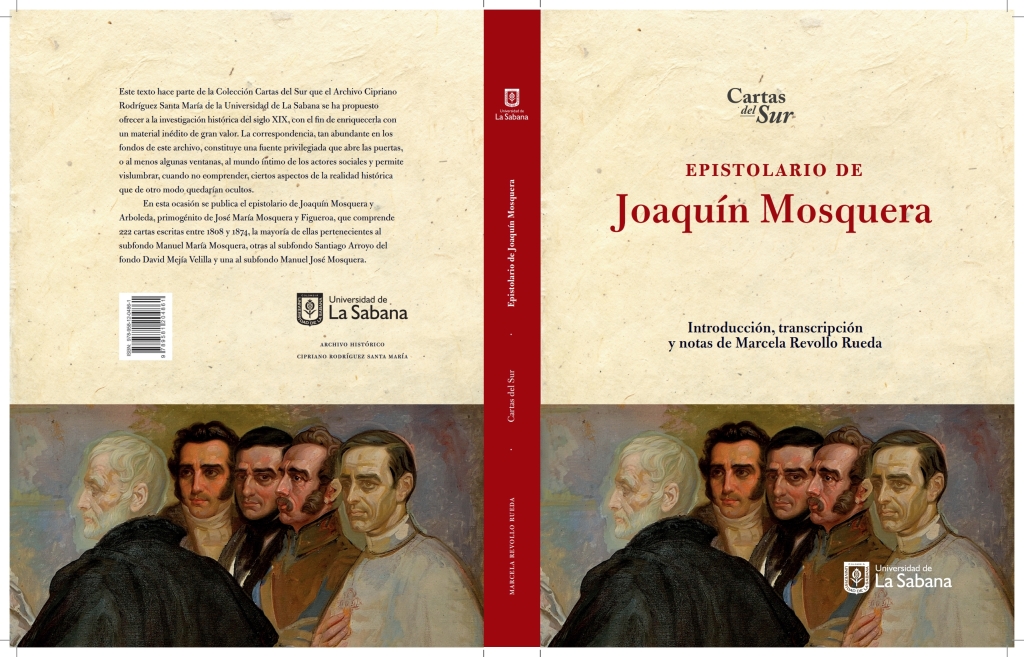 Epistolario de Joaquín Mosquera . Introducción, transcripción y notas de Marcela Revollo Rueda 1st Edition