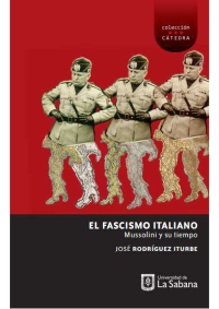 Cover image: El facismo italiano . Mussoline y su tiempo 1st edition 9789581205035