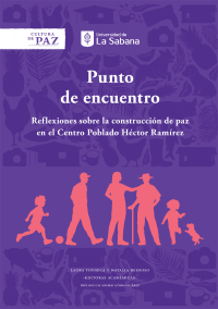 Cover image: Punto de encuentro . Reflexiones sobre la construcción de paz en el centro el poblado Héctor Ramírez 1st edition 9789581205615