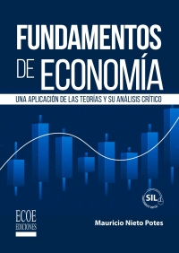 Cover image: Fundamentos de economía. Una aplicación de las teorías y su análisis crítico 1st edition 9789585036154