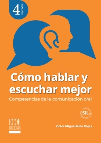 Omslagafbeelding: Cómo hablar y escuchar mejor. Competencias de la comunicación oral 4th edition 9789585038509