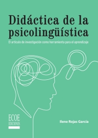 Cover image: Didáctica de la psicolingüística. El artículo de investigación como herramienta para el aprendizaje 1st edition 9789585038790