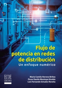 Cover image: Flujo de potencia en redes de distribución. Un enfoque numérico 1st edition 9789585082625