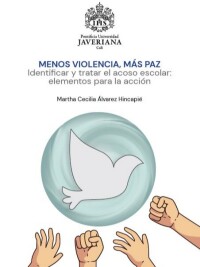 Cover image: Menos violencia, más paz.. Identificar el acoso escolar: elementos para la acción 1st edition 9789585119017