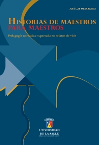 Cover image: Historias de maestros para maestros: Pedagogía narrativa expresada en relatos de vida 1st edition 9789589290866