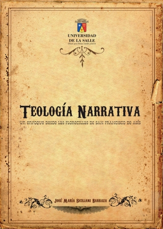 Imagen de portada: Teología Narrativa: Un enfoque desde las Florecillas de san Francisco de Asís 1st edition 9789589290910