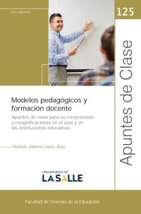 Cover image: Modelos pedagógicos y formación docente: Apuntes de clase para su comprensión y resignificaciones en el aula y en las instituciones educativas 1st edition 9789585136397