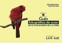 Imagen de portada: Guía fotográfica de aves de la Universidad de La Salle 1st edition 9789585148543