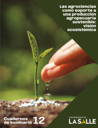 Cover image: Las agrociencias como soporte a una producción agropecuaria sostenible: Visión ecosistémica 1st edition 9789585148956