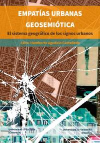 Cover image: Empatías urbanas y geosemiótica: El sistema geográfico de los signos urbanos 1st edition 9789585148970