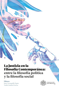 Titelbild: La justicia en la filosofía contemporánea. Entre la filosofía política y la filosofía social 1st edition 9789585177239