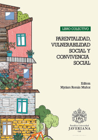 Cover image: LIBRO COLECTIVO: Parentalidad, Vulnerabilidad Social y Convivencia Social. 1st edition 9789585177314