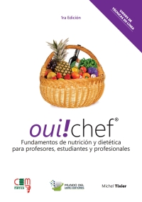 Cover image: Oui! chef fundamentos de nutricion y dietetica para profesores, estudiantes y profesionales 1st edition 9789585345614