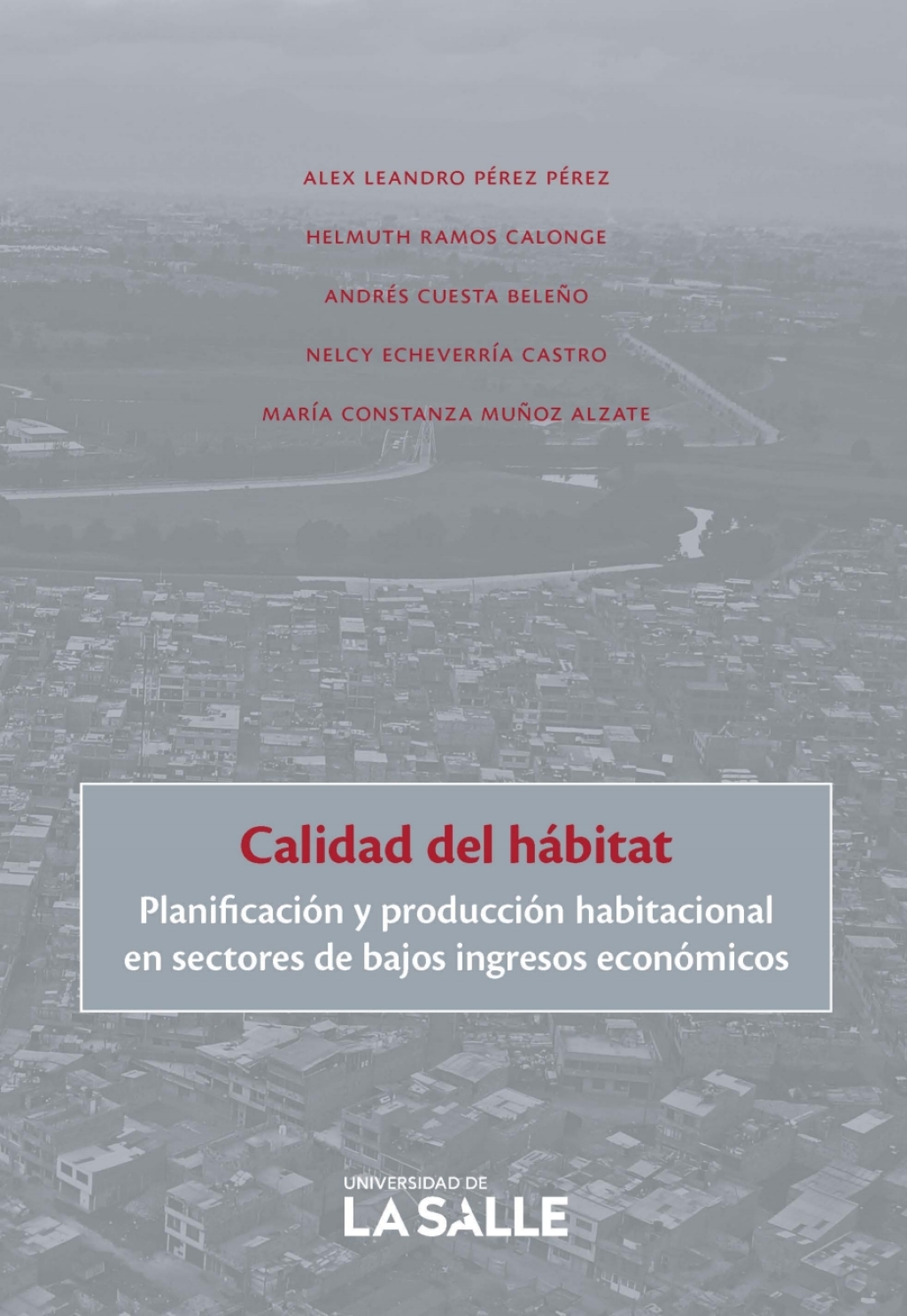Calidad del hábitat: Planificación y producción habitacional en sectores de bajos ingresos económicos 1st Edition