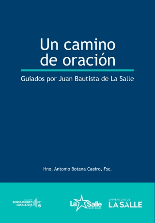 Cover image: Un camino de oración: Guiados por Juan Bautista de La Salle 1st edition 9789585400627
