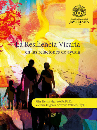 Imagen de portada: La resiliencia vicaria en las relaciones de ayuda. 1st edition 9789585453272